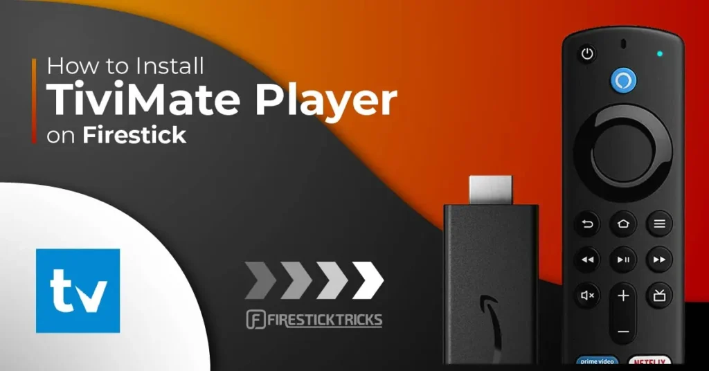 TiviMate IPTV Player - Instalar en FireStick y Android TV